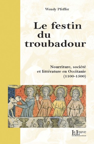 Couverture de '.Le festin du troubadour. Nourriture, société et littérature en Occitanie (1100-1500)